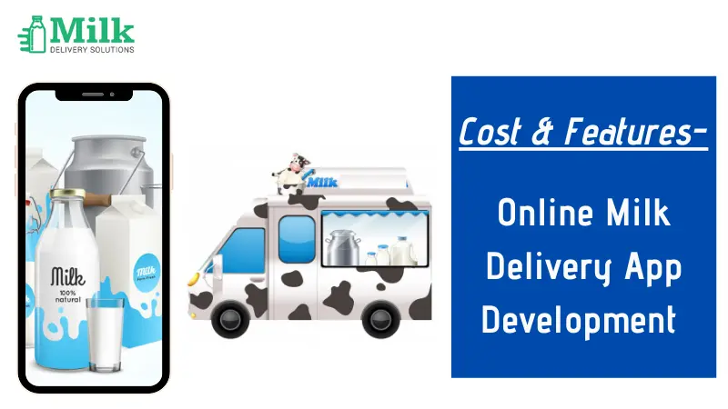 Online Milk Delivery App Development – Cost & Features
