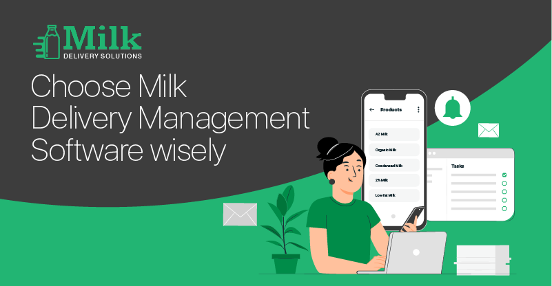 Things you should keep in mind while choosing Milk Delivery Management Software