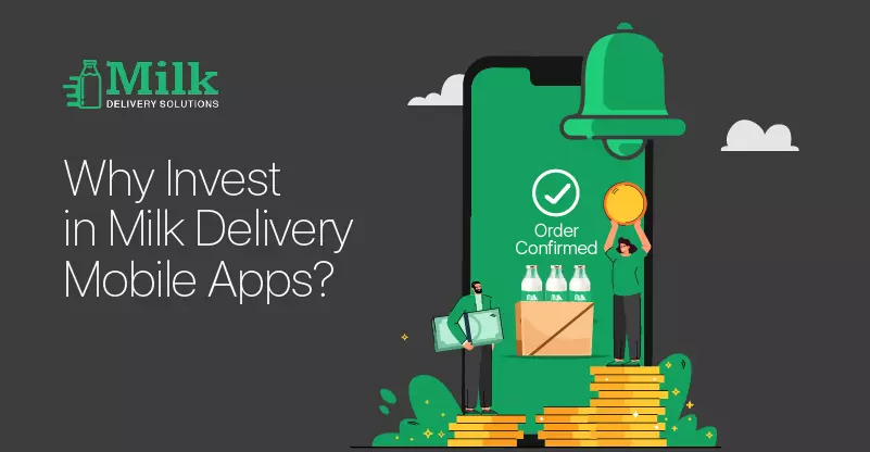 Why Invest in Milk Delivery Mobile App