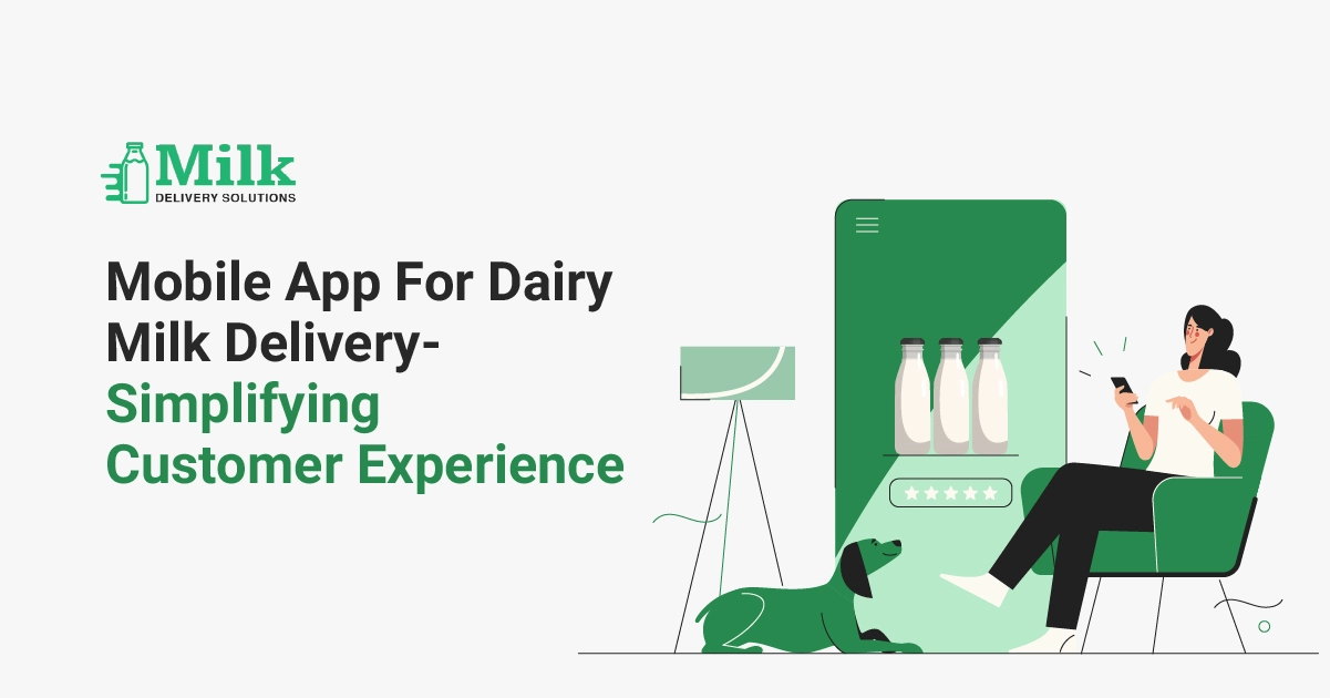 Mobile App For Dairy Milk Delivery Simplify Customer Experience